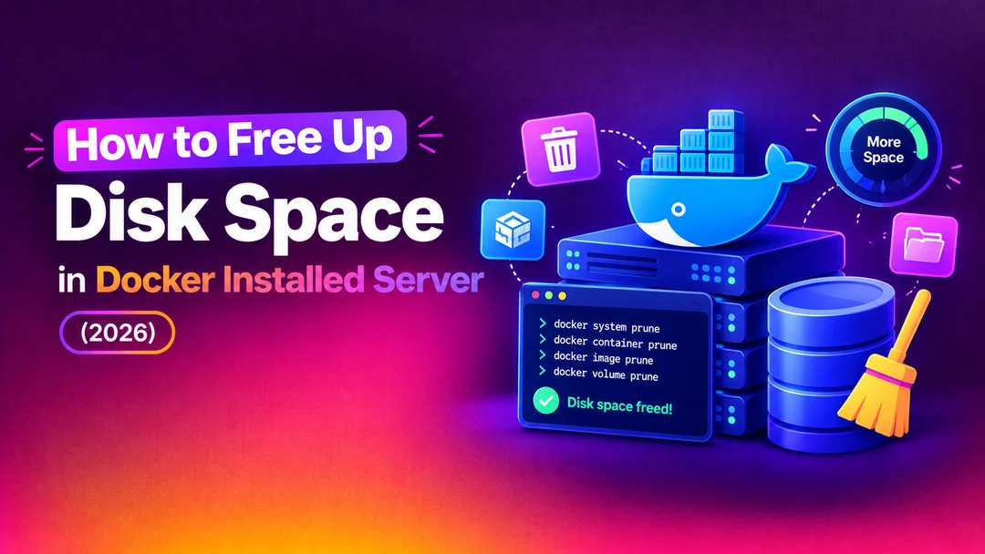 How to Free Up Disk Space in Docker Installed Server 2026