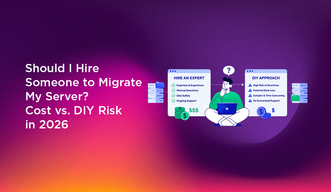 Should I Hire Someone to Migrate My Server? Cost vs. DIY Risk in 2026