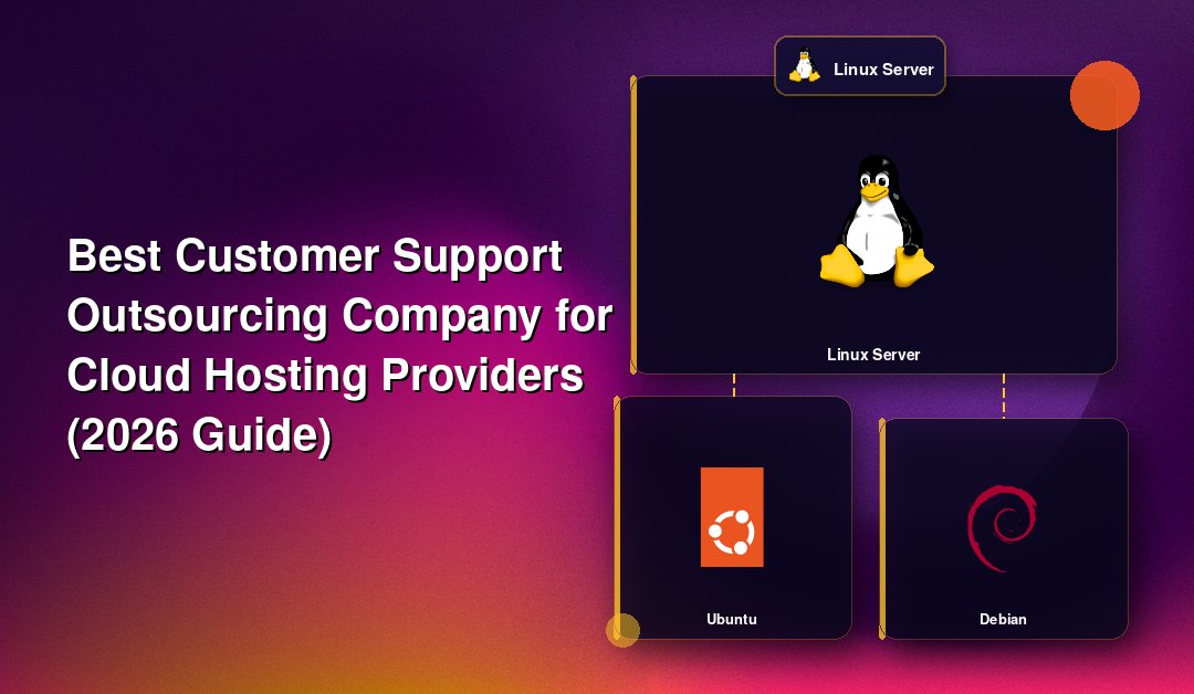 Best Customer Support Outsourcing Company for Cloud Hosting Providers (2026 Guide)