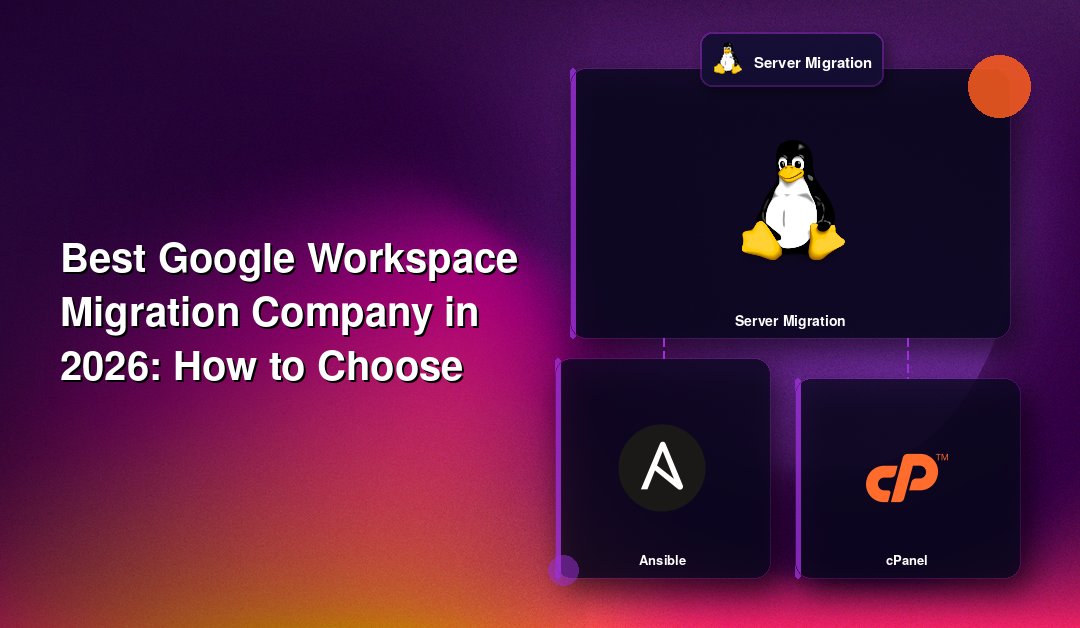 Best Google Workspace Migration Company in 2026: How to Choose