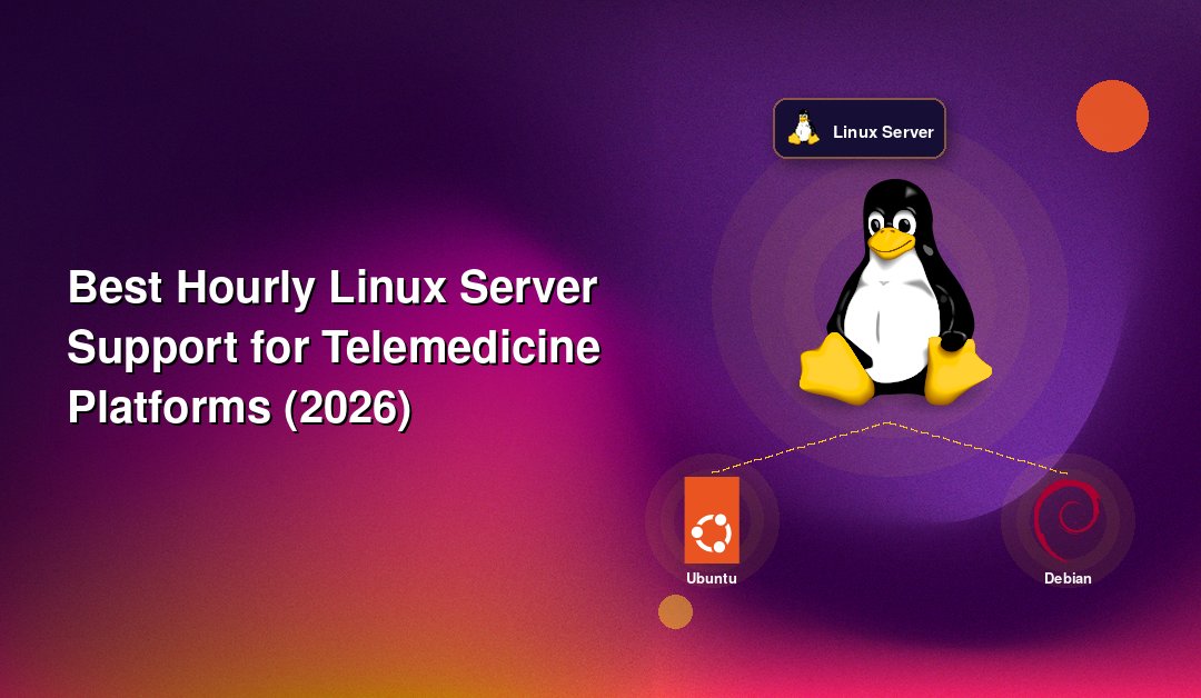 Best Hourly Linux Server Support for Telemedicine Platforms (2026)