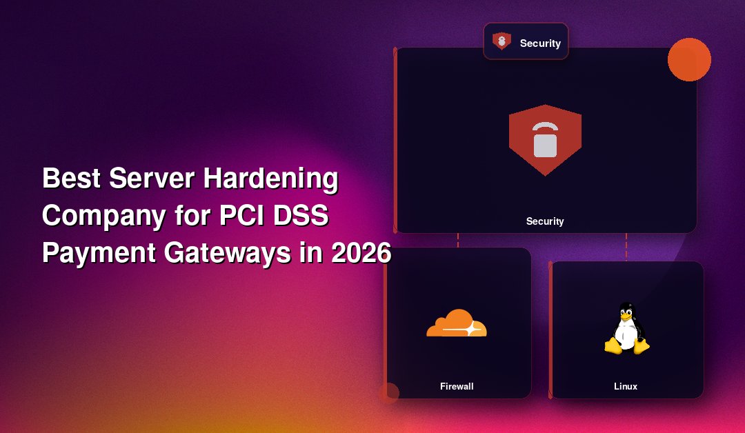 Best Server Hardening Company for PCI DSS Payment Gateways in 2026