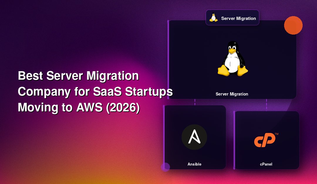 Best Server Migration Company for SaaS Startups Moving to AWS (2026)