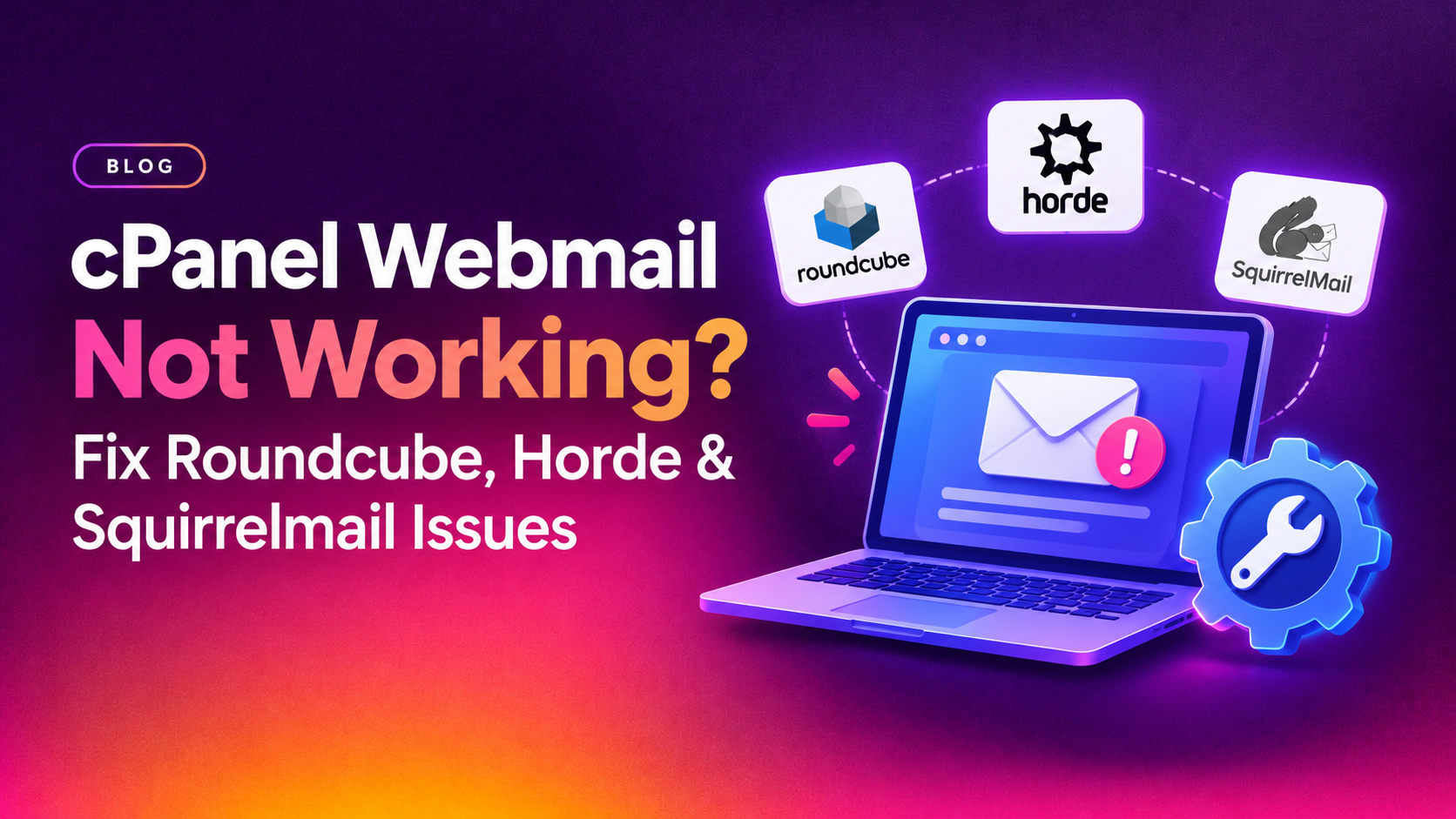 cPanel Webmail Not Working? Fix Roundcube, Horde & Squirrelmail Issues