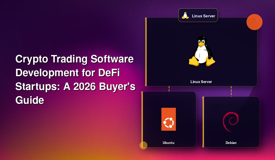 Crypto Trading Software Development for DeFi Startups: A 2026 Buyer's Guide