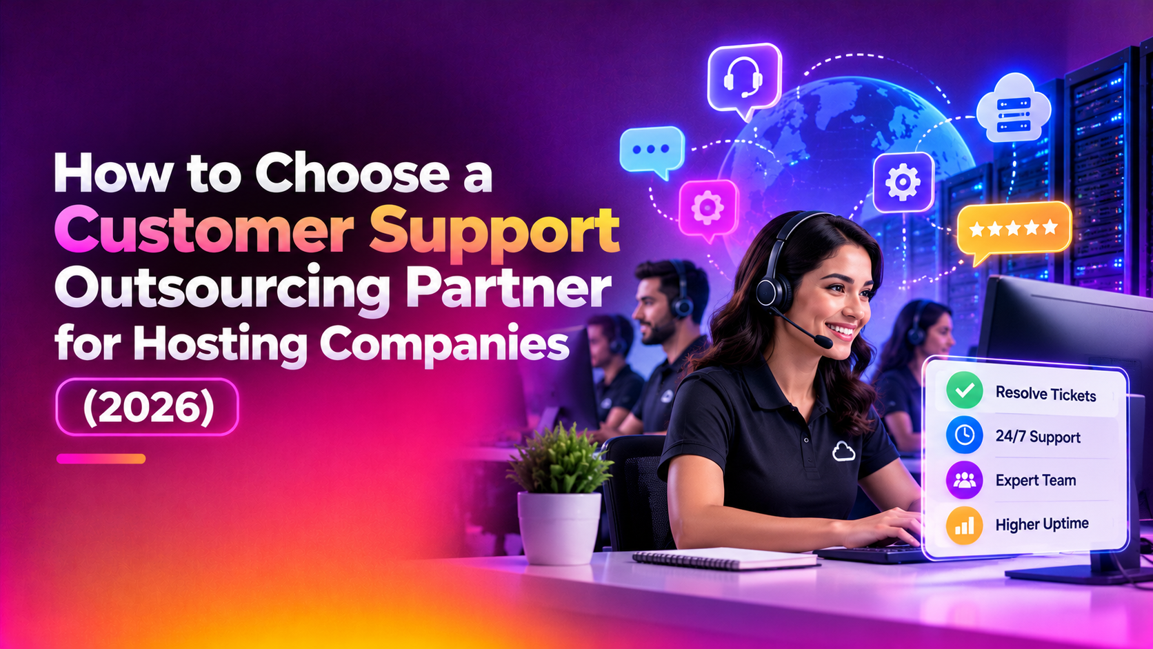 How to Choose a Customer Support Outsourcing Partner for Hosting Companies (2026)