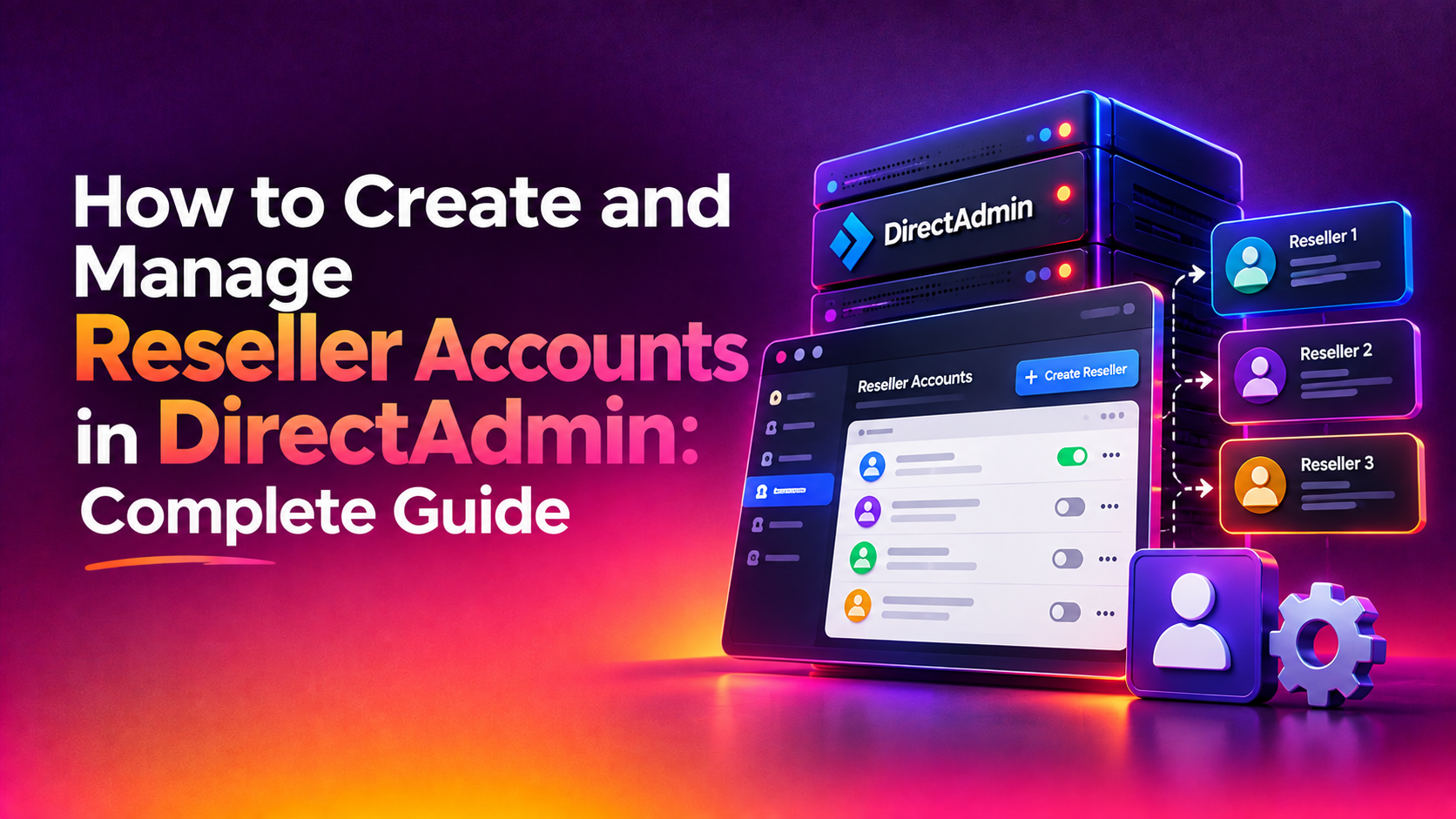 How to Create and Manage Reseller Accounts in DirectAdmin: Complete Guide