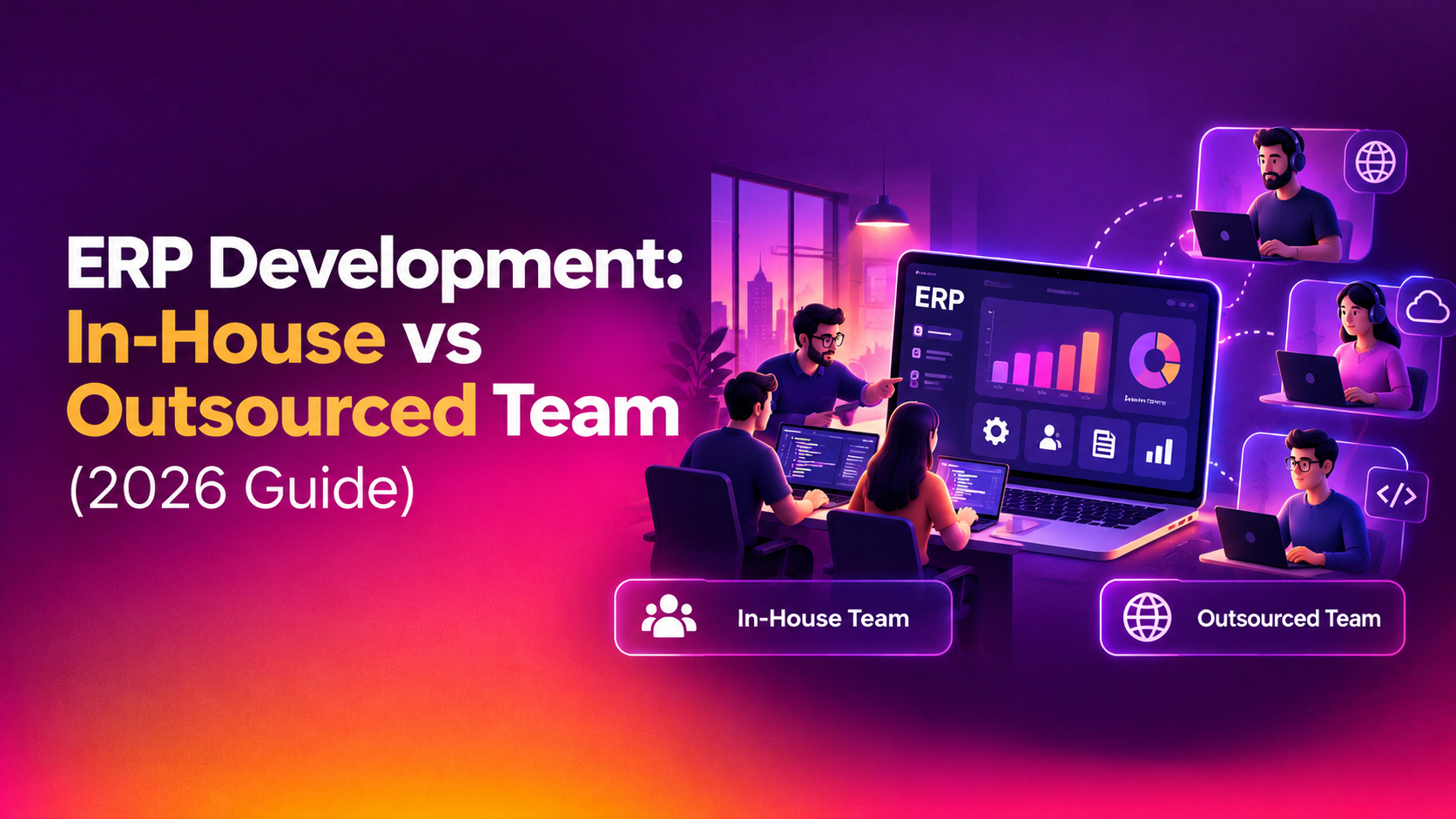 ERP Development: In-House vs Outsourced Team (2026 Guide)