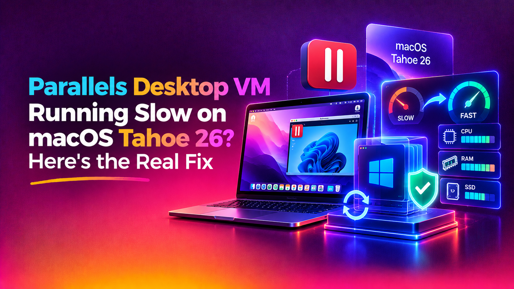 Parallels Desktop VM Running Slow on macOS Tahoe 26? Here's the Real Fix
