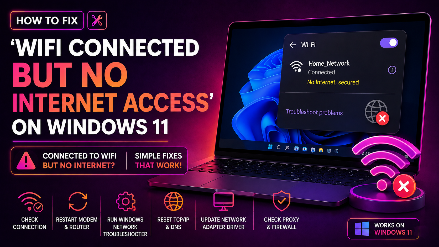 How to Fix 'WiFi Connected But No Internet Access' on Windows 11 (2026 Guide)