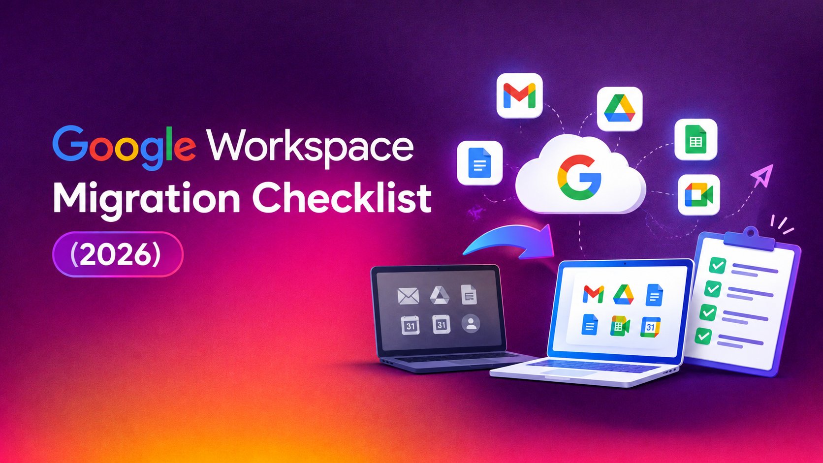 Google Workspace Migration Checklist (2026)