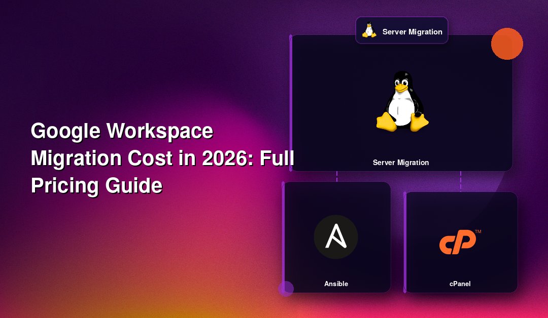 Google Workspace Migration Cost in 2026: Full Pricing Guide