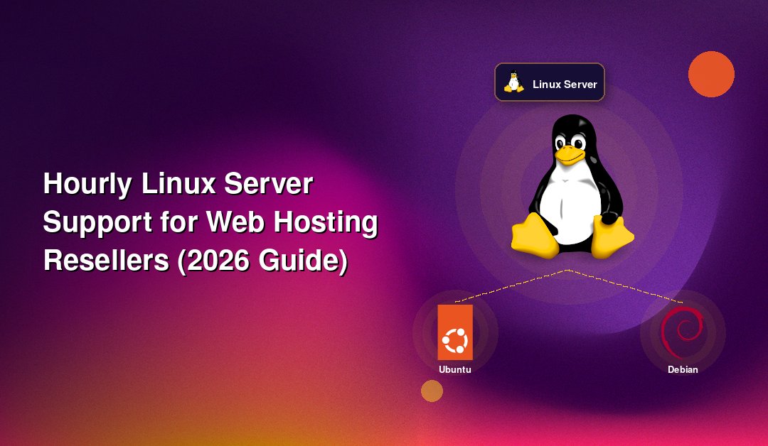 Hourly Linux Server Support for Web Hosting Resellers (2026 Guide)