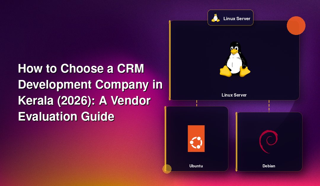 How to Choose a CRM Development Company in Kerala (2026): A Vendor Evaluation Guide
