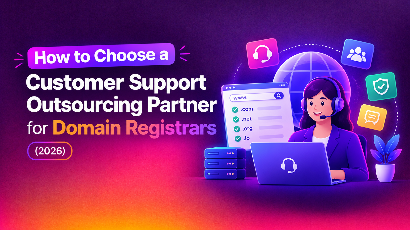 How to Choose a Customer Support Outsourcing Partner for Domain Registrars (2026)