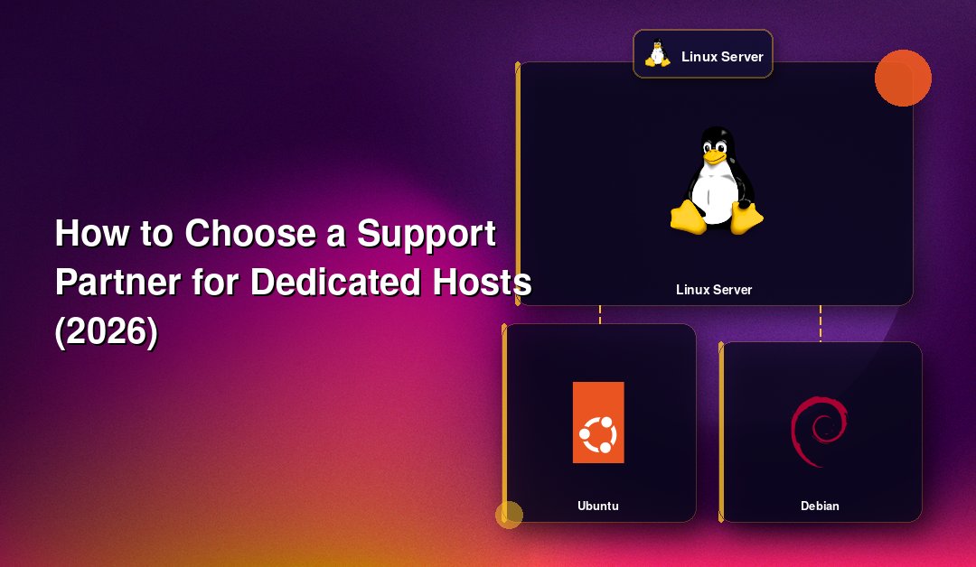 How to Choose a Support Partner for Dedicated Hosts (2026)
