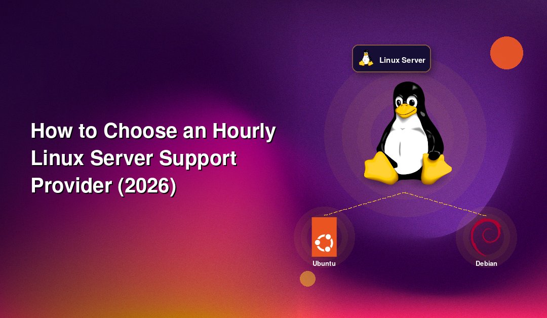 How to Choose an Hourly Linux Server Support Provider (2026)