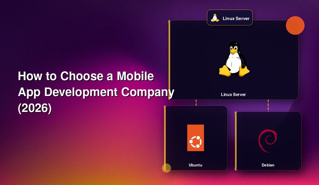 How to Choose a Mobile App Development Company (2026)