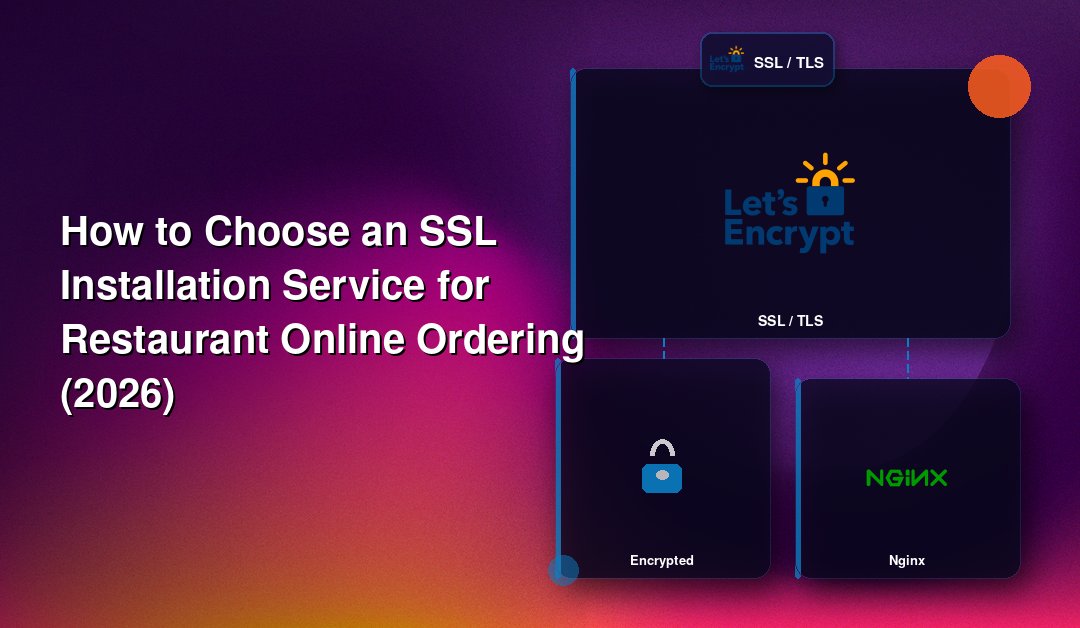 How to Choose an SSL Installation Service for Restaurant Online Ordering (2026)
