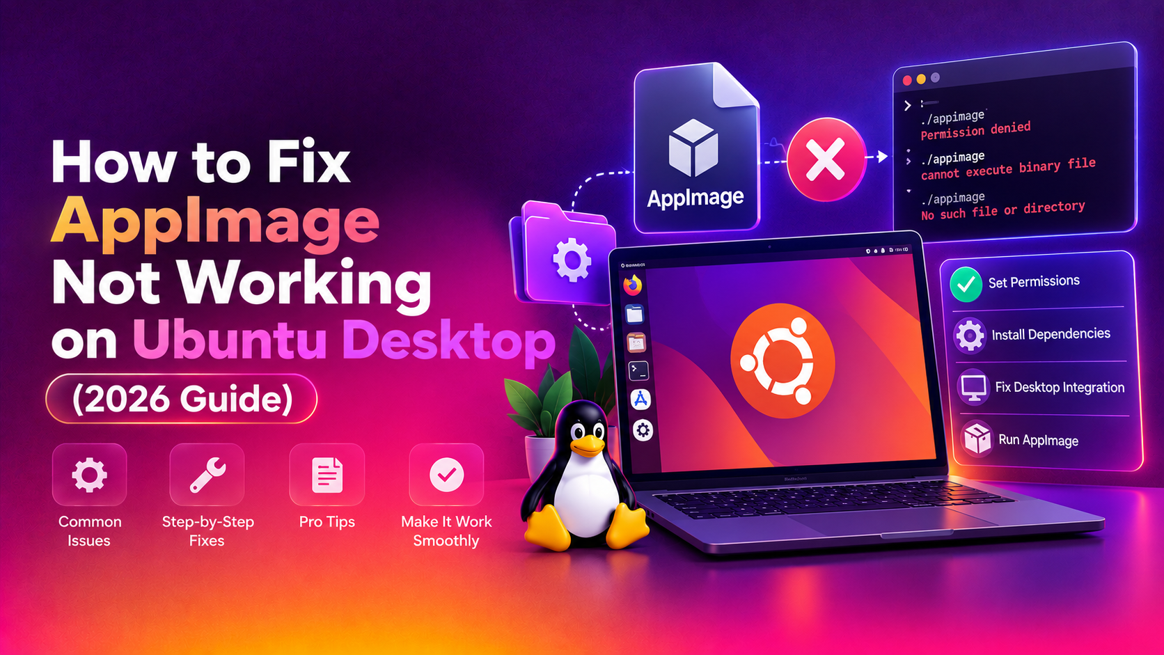 How to Fix AppImage Not Working on Ubuntu Desktop (2026 Guide)
