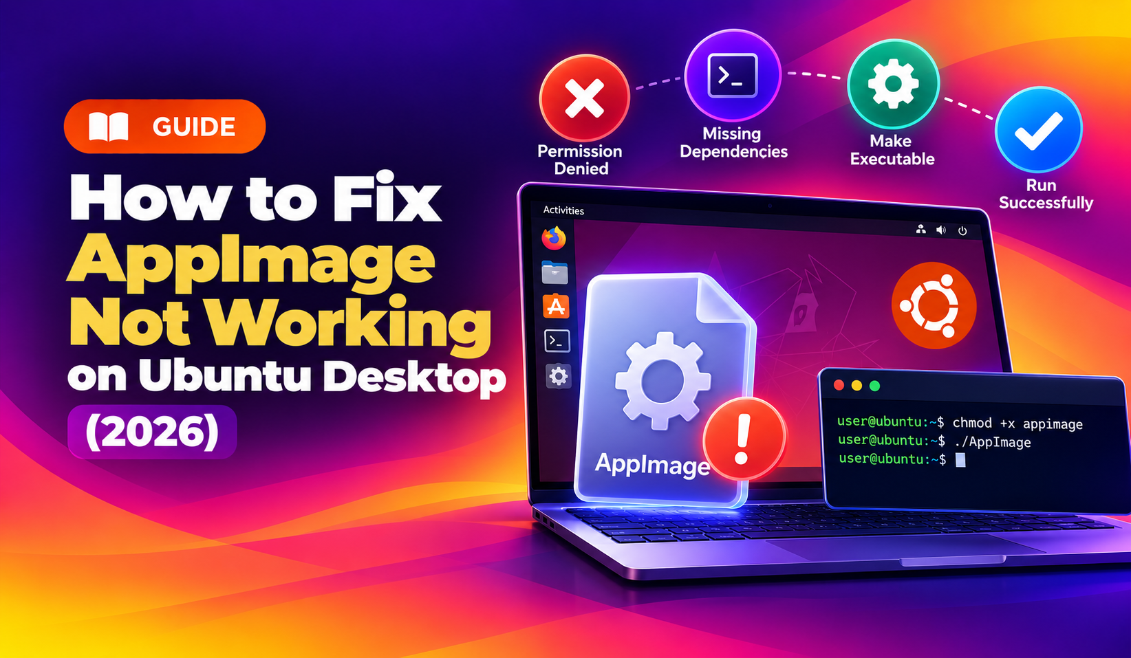 How to Fix AppImage Not Working on Ubuntu Desktop (2026 Guide)