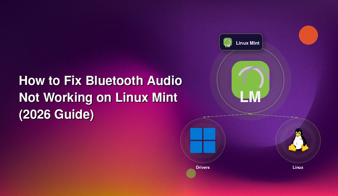 How to Fix Bluetooth Audio Not Working on Linux Mint (2026 Guide)
