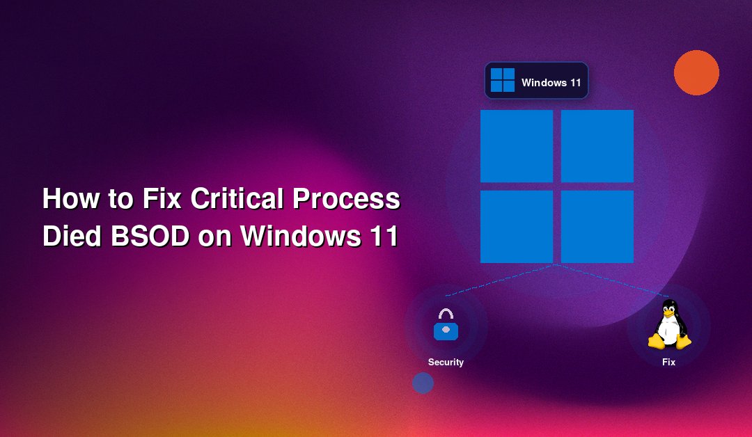 How to Fix Critical Process Died BSOD on Windows 11