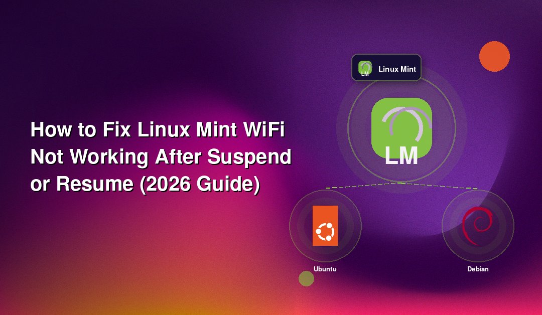 How to Fix Linux Mint WiFi Not Working After Suspend or Resume (2026 Guide)