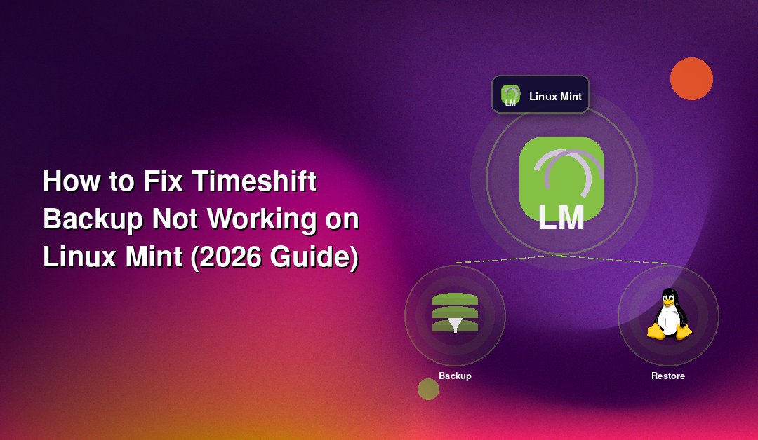 How to Fix Timeshift Backup Not Working on Linux Mint (2026 Guide)