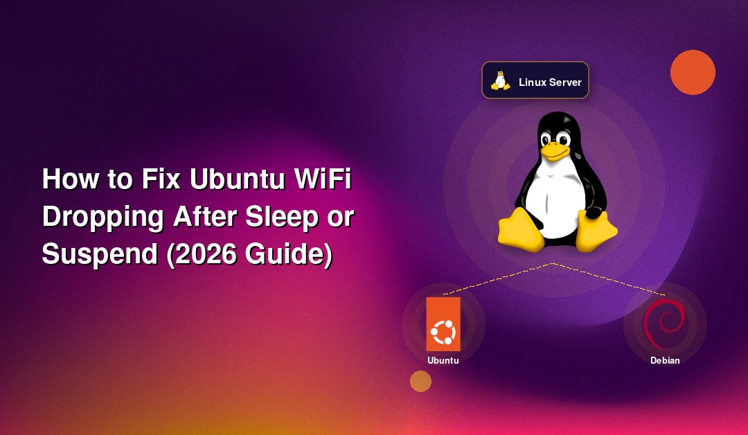 How to Fix Ubuntu WiFi Dropping After Sleep or Suspend (2026 Guide)