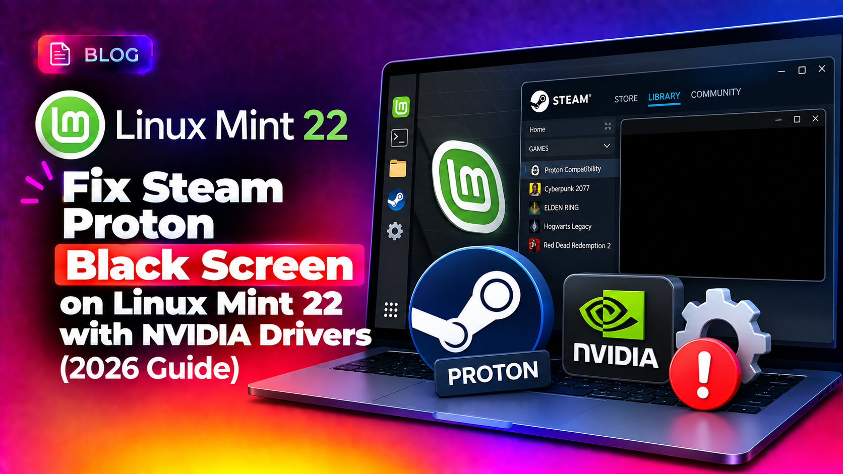 Fix Steam Proton Black Screen on Linux Mint 22 with NVIDIA Drivers (2026)