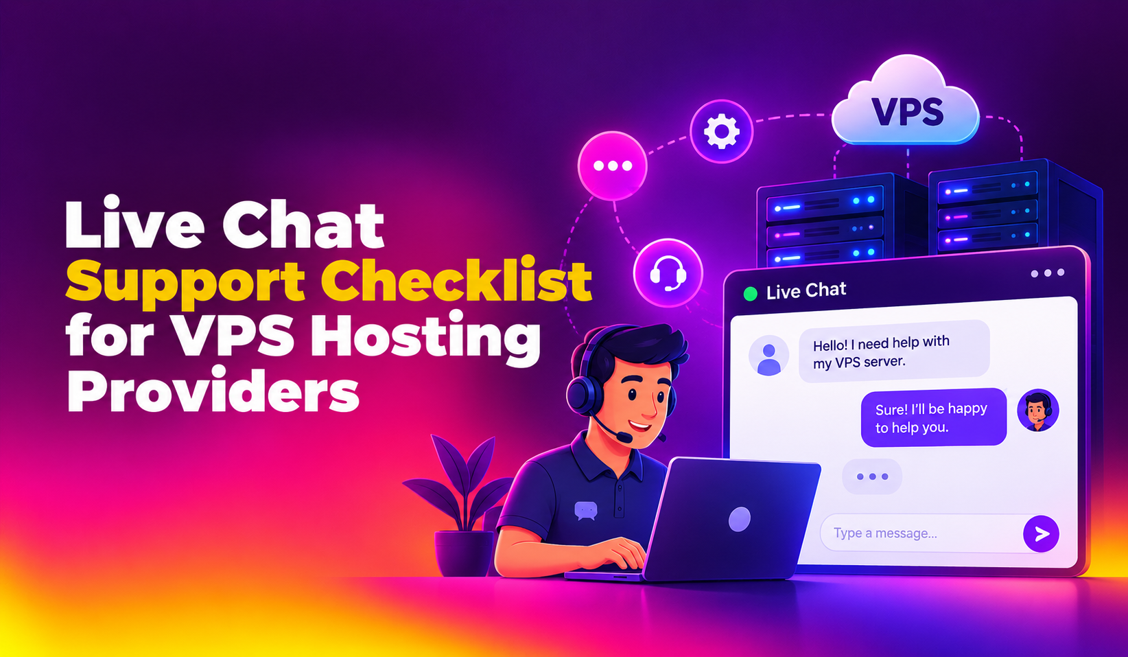 Live Chat Support Checklist for VPS Hosting Providers (2026 Guide)