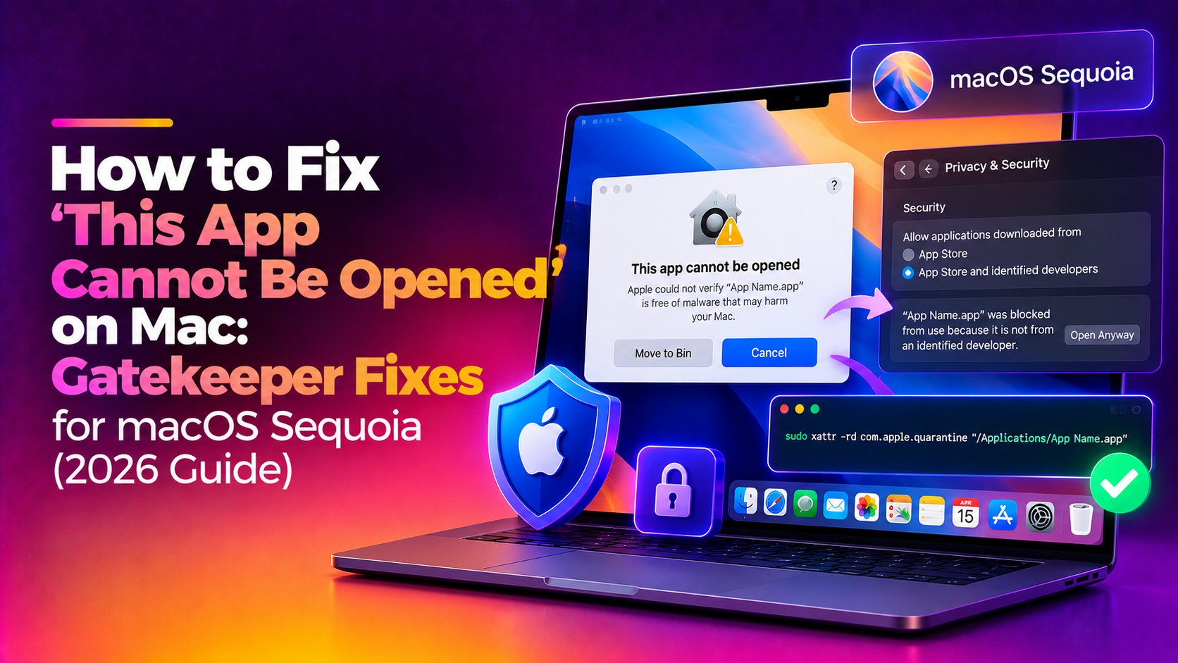 How to Fix 'This App Cannot Be Opened' on Mac: Gatekeeper Fixes for macOS Sequoia (2026 Guide)