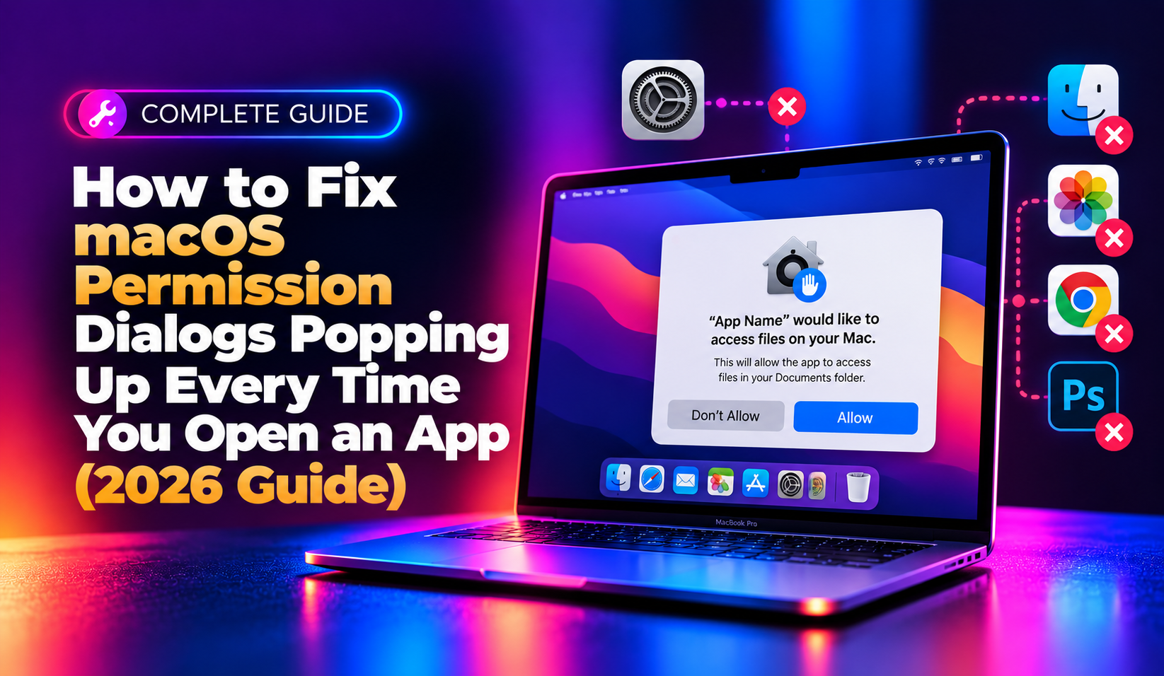 How to Fix macOS Permission Dialogs Popping Up Every Time You Open an App (2026 Guide)