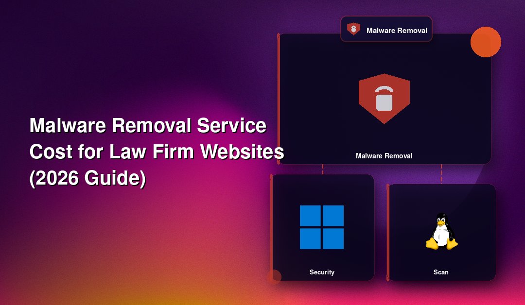 Malware Removal Service Cost for Law Firm Websites (2026 Guide)