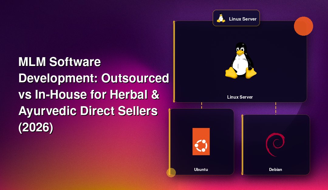 MLM Software Development: Outsourced vs In-House for Herbal & Ayurvedic Direct Sellers (2026)