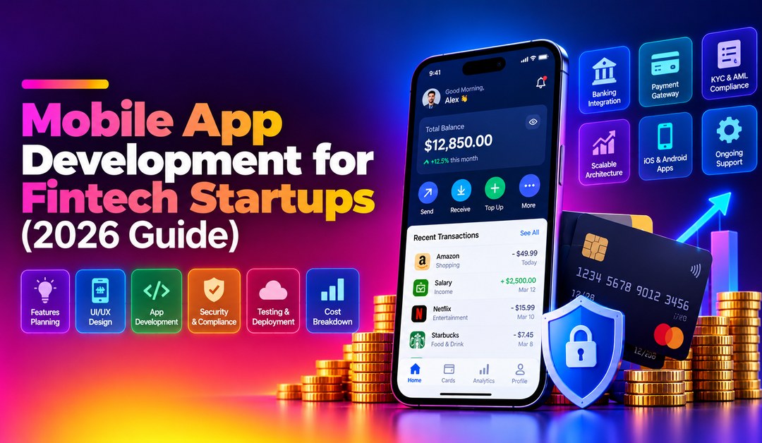 Mobile App Development for Fintech Startups (2026 Guide)