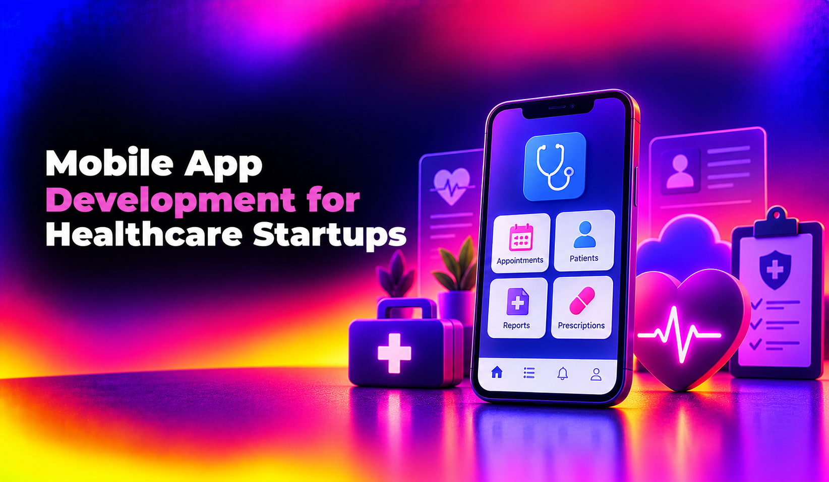 Mobile App Development for Healthcare Startups (2026 Guide)