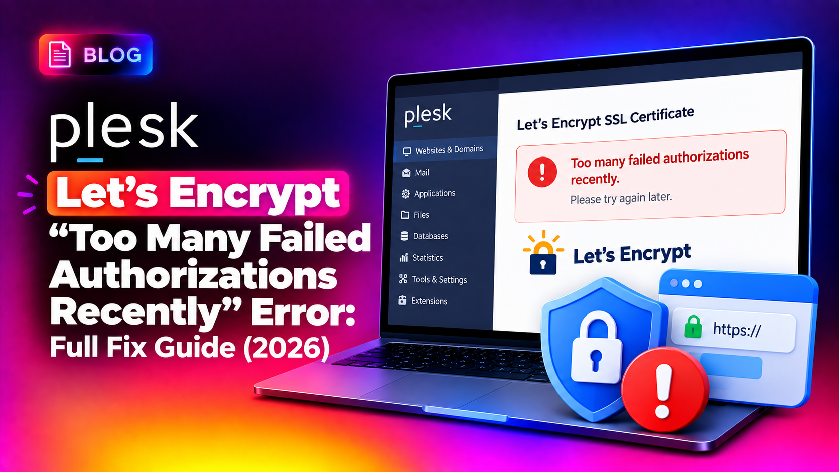Plesk Let's Encrypt "Too Many Failed Authorizations Recently" Error: Full Fix Guide (2026)