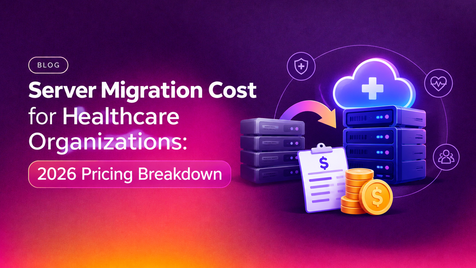 Server Migration Cost for Healthcare Organizations: 2026 Pricing Breakdown