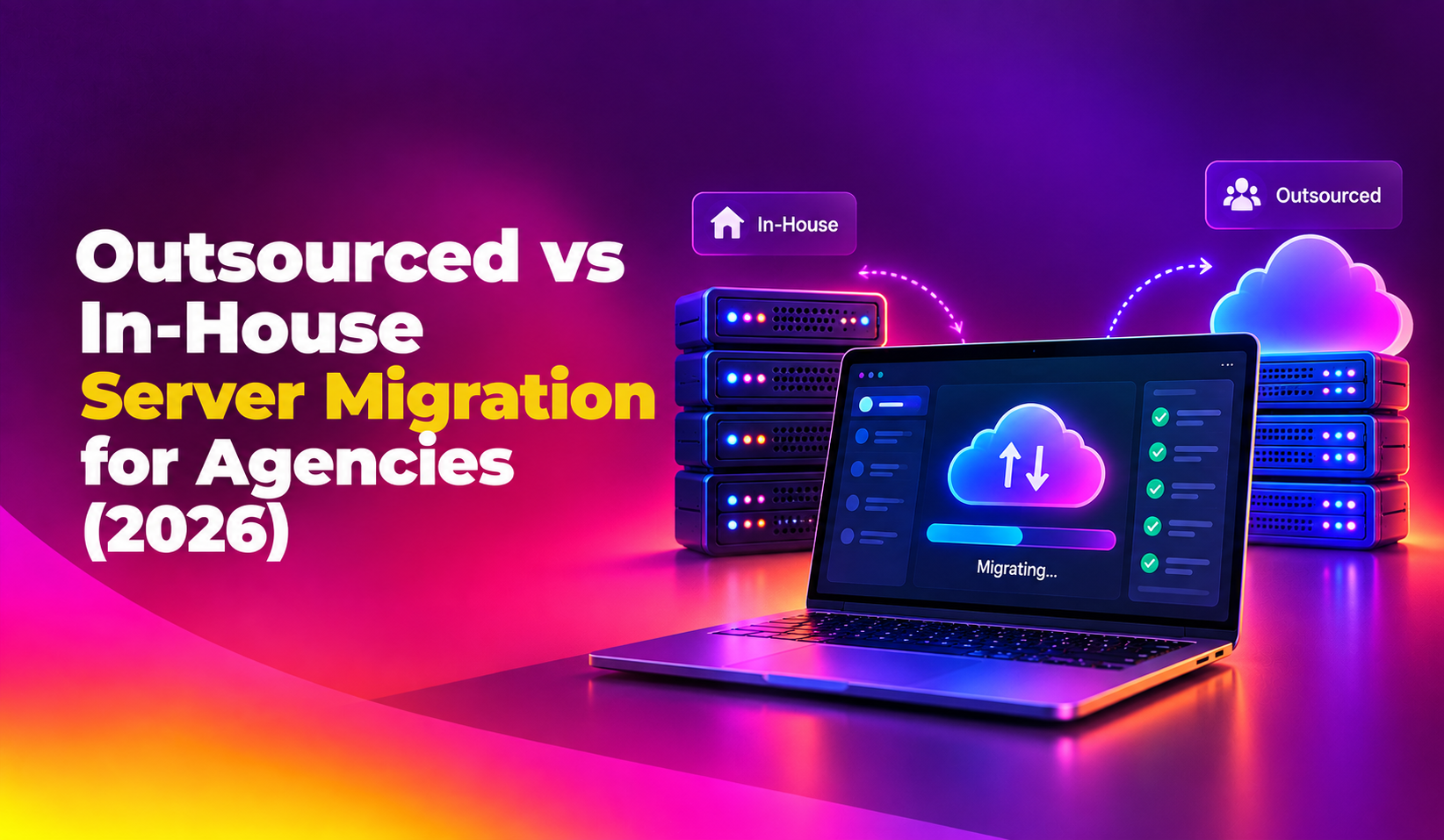 Outsourced vs In-House Server Migration for Agencies (2026)