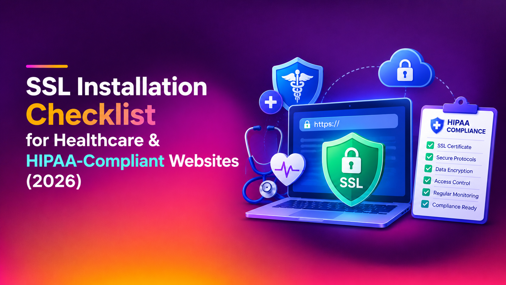 SSL Installation Checklist for Healthcare & HIPAA-Compliant Websites (2026)