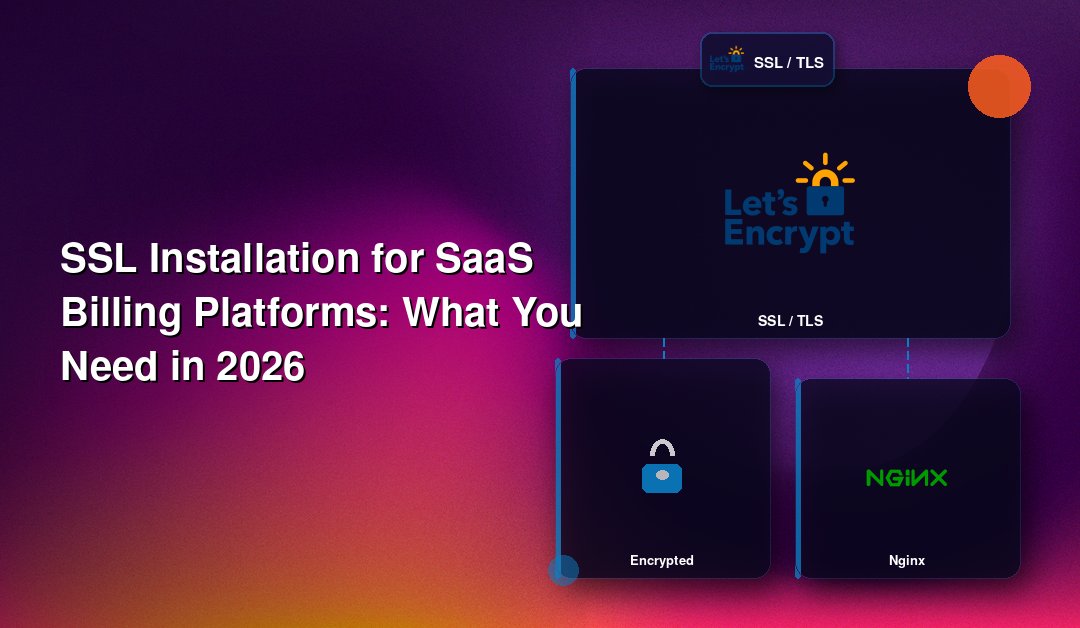 SSL Installation for SaaS Billing Platforms: What You Need in 2026