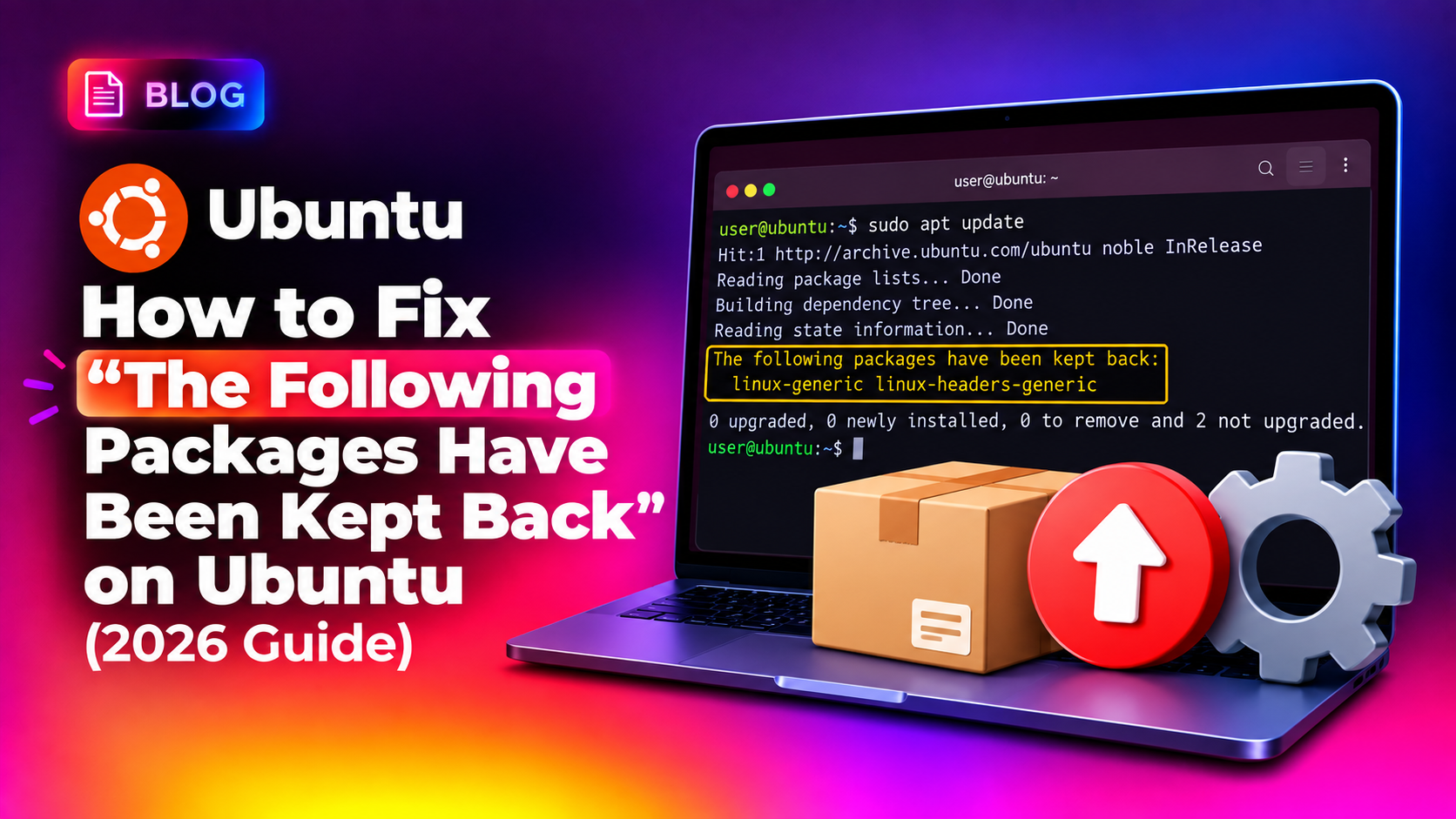 How to Fix "The Following Packages Have Been Kept Back" on Ubuntu (2026 Guide)