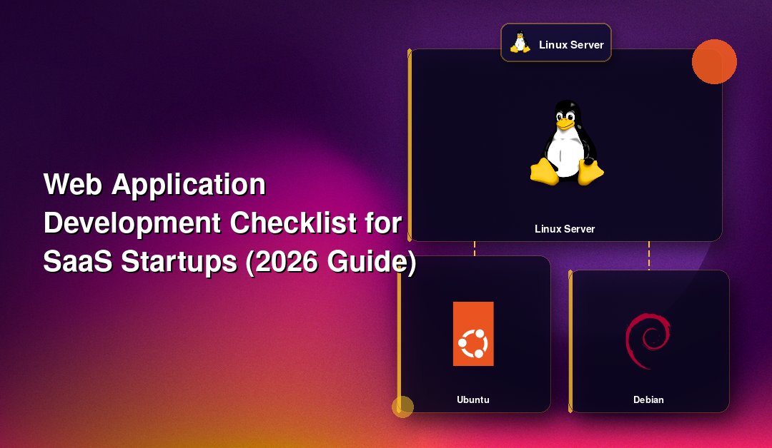 Web Application Development Checklist for SaaS Startups (2026 Guide)