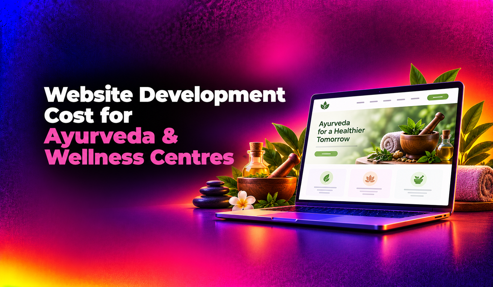 Website Development Cost for Ayurveda & Wellness Centres (2026)