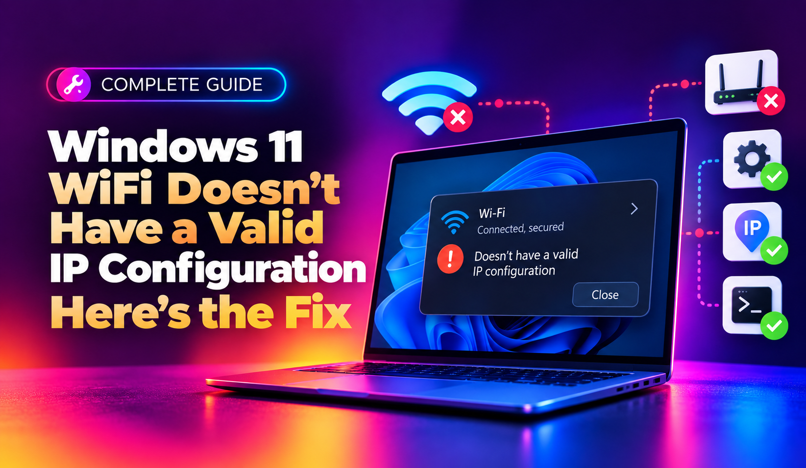 Windows 11 WiFi Doesn't Have a Valid IP Configuration: How to Fix It (2026)