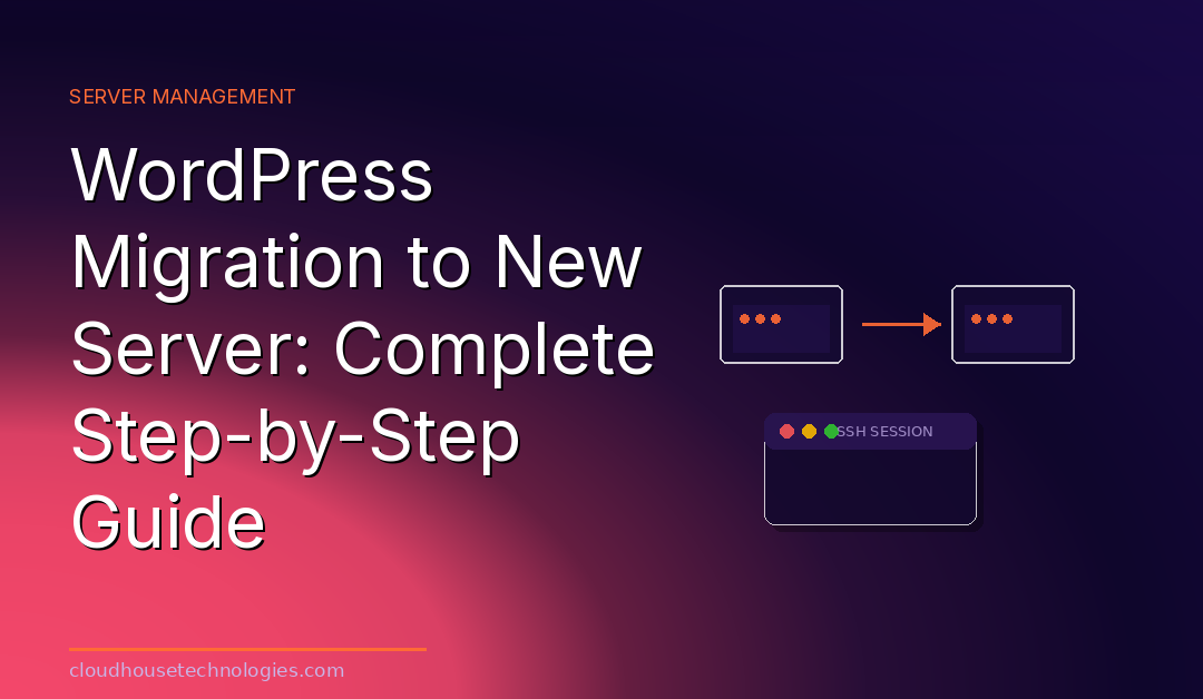 WordPress Migration to New Server: Complete Step-by-Step Guide